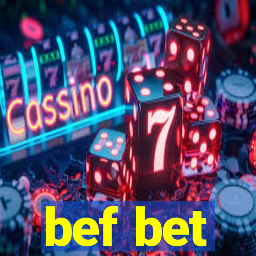 bef bet